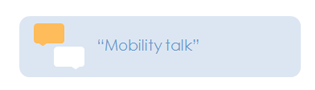 Mobility talk
